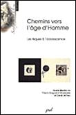 Chemins vers l'age d'homme : les risques a l'adolescence - 1