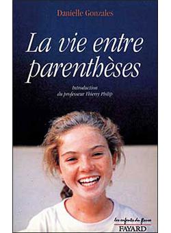 La Vie entre parenthèses - broché - Danielle Gonzalès - Achat Livre | fnac