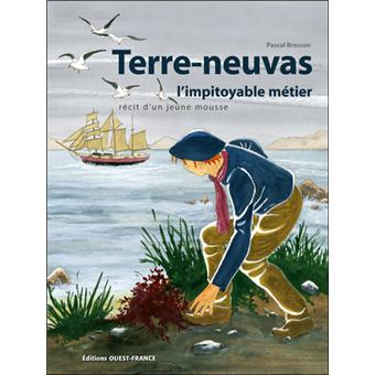 Terre Neuvas L Impitoyable Metier Broche Pascal Bresson Achat Livre Fnac