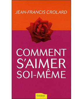 Comment S Aimer Soi Meme Broche Jean Francois Crolard Achat