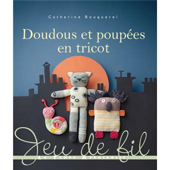 Doudous Et Poupees En Tricot Broche Catherine Bouquerel Achat Livre Fnac