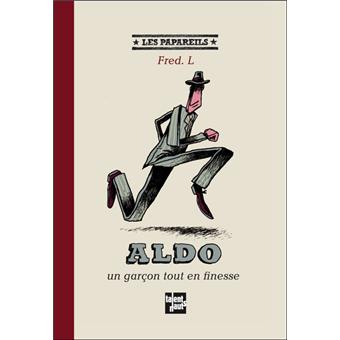 Aldo, un garcon tout en finesse - 1
