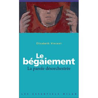 Le Begaiement La Parole Desorchestree Poche Vincent E Elisabeth Vincent Achat Livre Fnac Le Begaiement La Parole Desorchestree Poche Vincent E Elisabeth Vincent Achat Livre Fnac