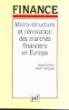 Micro-structure et rénovation des marchés financiers en Europe