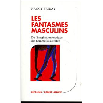 Les fantasmes masculins - NE - broché - Nancy Friday, Théo ...