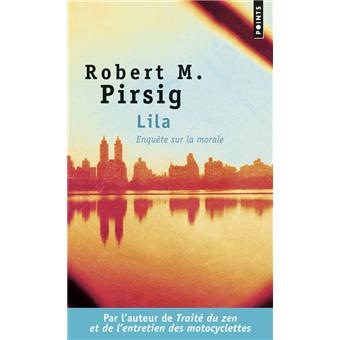 Lila Enquete Sur La Morale Poche Robert M Pirsig Achat Livre Fnac