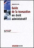 Le guide de la transaction en droit administratif