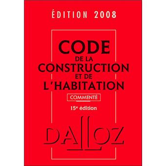 Code de la construction et de l'habitation 2008 commenté