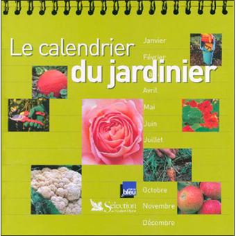 Le calendrier du jardinier - broché - Collectif - Achat Livre | fnac