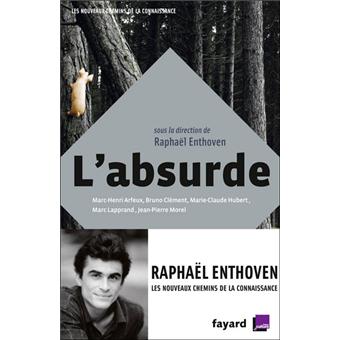 L'Absurde - broché - Raphaël Enthoven - Achat Livre ou ebook | fnac