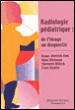 Radiologie pédiatrique de l'image au diagnostic