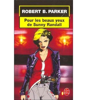 Sunny Rabdul Pour les beaux yeux de Sunny Randall - Poche - Robert Parker - Achat ...