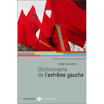 Dictionnaire De L Extreme Gauche Broche Serge Cosseron Achat Livre Fnac