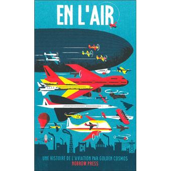 En L Air Une Histoire De L Aviation Leporello Coffret Golden Cosmos Achat Livre Fnac