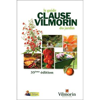 le guide clause vilmorin du jardin edition 2008 reli 233 le guide clause vilmorin du jardin edition 2008 reli 233