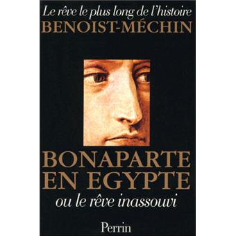 Bonaparte En Egypte Ou Le Reve Inassouvi Cartonne Jacques Benoist Mechin Achat Livre Fnac