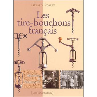 Les Tire Bouchons Français Modèles Et Fabricants Broché - 