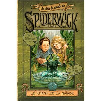 Les Chroniques De Spiderwick Au Dela Du Monde De Spiderwick Tome 01 Au Dela Du Monde De Spiderwick Tome 1 Le Chant De La Naiade Tony Di Terlizzi Holly Black