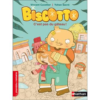 Biscotto Tome 1 C Est Pas Du Gateau Vincent Cuvellier Yohan Sacre Cartonne Achat Livre Ou Ebook Fnac