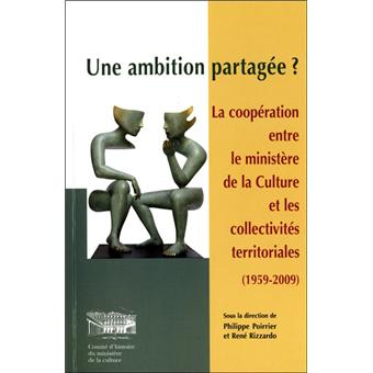 Une ambition partagee ? la cooperation entre le ministere de la culture et...