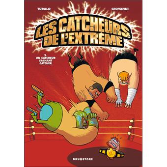 Les Catcheurs De L Extreme Un Catcheur Sachant Catcher Tome 02 Les Catcheurs De L Extreme Turalo Giovanni Giovanni Jouzeau Giovanni Turalo Cartonne Achat Livre Fnac Les Catcheurs De L Extreme Un Catcheur Sachant Catcher Tome 02 Les Catcheurs De L Extreme Turalo Giovanni Giovanni Jouzeau Giovanni Turalo Cartonne Achat Livre Fnac