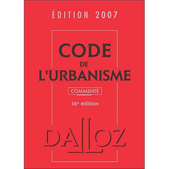 Code de l'urbanisme 2007 commenté