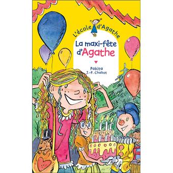 L Ecole D Agathe La Maxi Fete D Agathe Pakita Jean Philippe Chabot Poche Achat Livre Ou Ebook Fnac