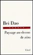 Paysage au dessus de zero - Bei Dao - broché