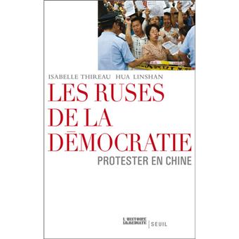 Les Ruses De La Democratie Protester En Chine Protester En Chine Broche Hua Linshan Isabelle Thireau Achat Livre Ou Ebook Fnac