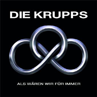 Die Krupps-Als Waren Wir Fur Immer - 1