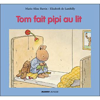 tom fait pipi au lit cartonne elisabeth de lambilly marie aline bawin achat livre ou ebook fnac