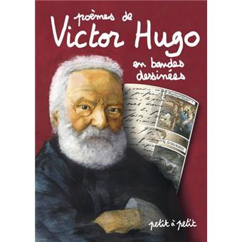 Les poèmes de Victor Hugo en bandes dessinées cartonné Victor Hugo Achat Livre fnac