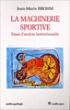 La machinerie sportive - Jean-Marie Brohm - broché