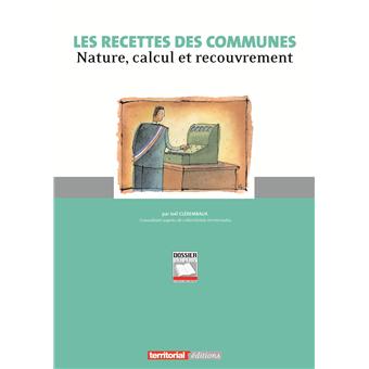 Les recettes des communes : nature, calcul et reouvrement