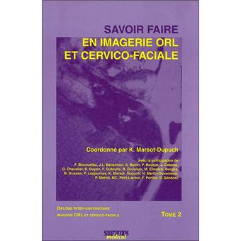 Savoir faire en imagerie orl et cervico faciale