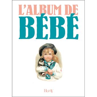 L Album De Bebe Relie Sophie Horay Achat Livre Fnac