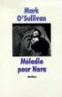 Melodie pour nora - O SULLIVAN MARK / MENARD DIANE - (donnée non spécifiée)
