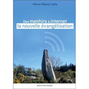 Des menhirs à Internet la nouvelle évangélisation - 1