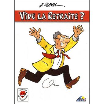 Vive La Retraite Broche Jean Claval Achat Livre Fnac