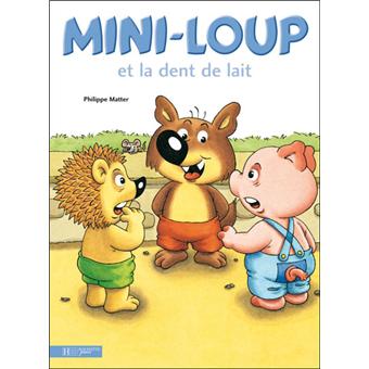 MiniLoup  MiniLoup et la dent de lait  Philippe Matter, Philippe