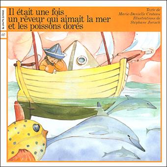 Un reveur qui aimait la mer et les poissons dores