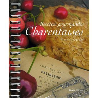 Recettes Gourmandes Charentaises Spirale Francis Lucquiaud Achat Livre Fnac