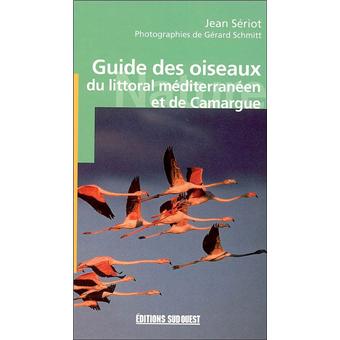 Guide Des Oiseaux De Camargue Et Du Littoral Méditerranéen
