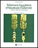 Talismans égyptiens d'heureuse maternité - Jeanne Bulte - broché
