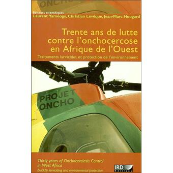 Trente ans de lutte contre l'onchocercose en Afrique de l'Ouest
