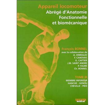 Appareil locomoteur - abrege d'anatomie fonctionnelle et biomecanique - tome iii