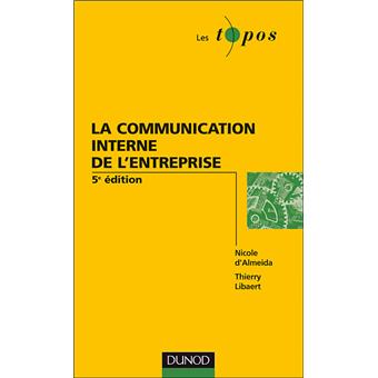 La Communication Interne Des Entreprises 8eme Edition Poche Nicole Almeida Thierry Libaert Achat Livre Ou Ebook Fnac