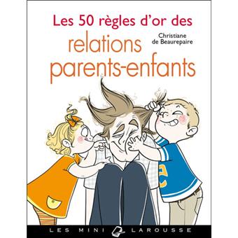 Les 50 règles d'or des relations parents-enfants