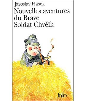 Les nouvelles aventures du brave soldat Chvéïk (French Edition)