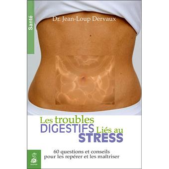 Les Troubles Digestifs Et Le Stress Broche J L Dervaux Achat Livre Fnac